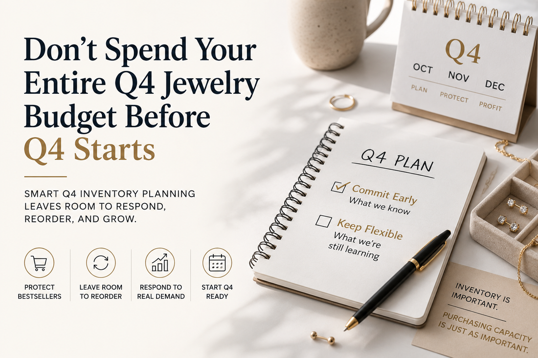 Don’t Spend Your Entire Q4 Jewelry Budget Before Q4 Starts